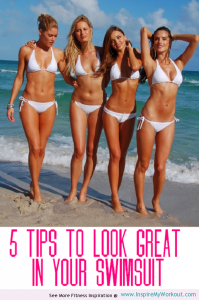5 tips to look great in your swimsuit