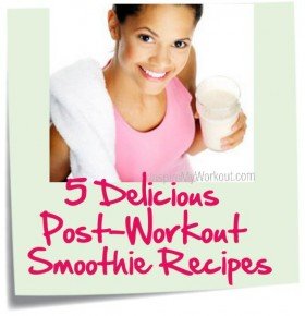 5 Post Workout Smoothie Recipes