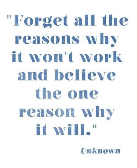 Believe in one reason why it will