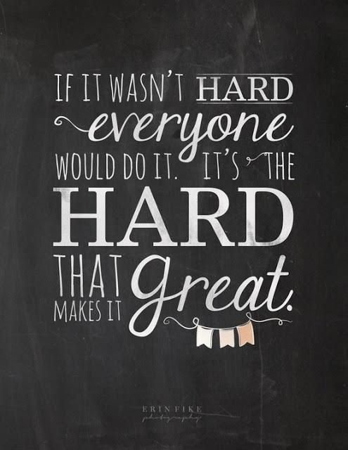 Hard makes great