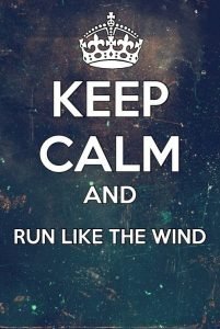 Keep calm and run like a wind