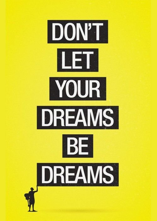 dont let your dreams be dreams